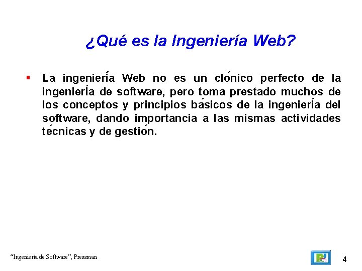 ¿Qué es la Ingeniería Web? La ingenieri a Web no es un clo nico