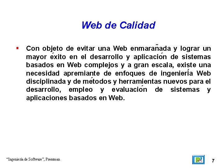 Web de Calidad Con objeto de evitar una Web enmaran ada y lograr un