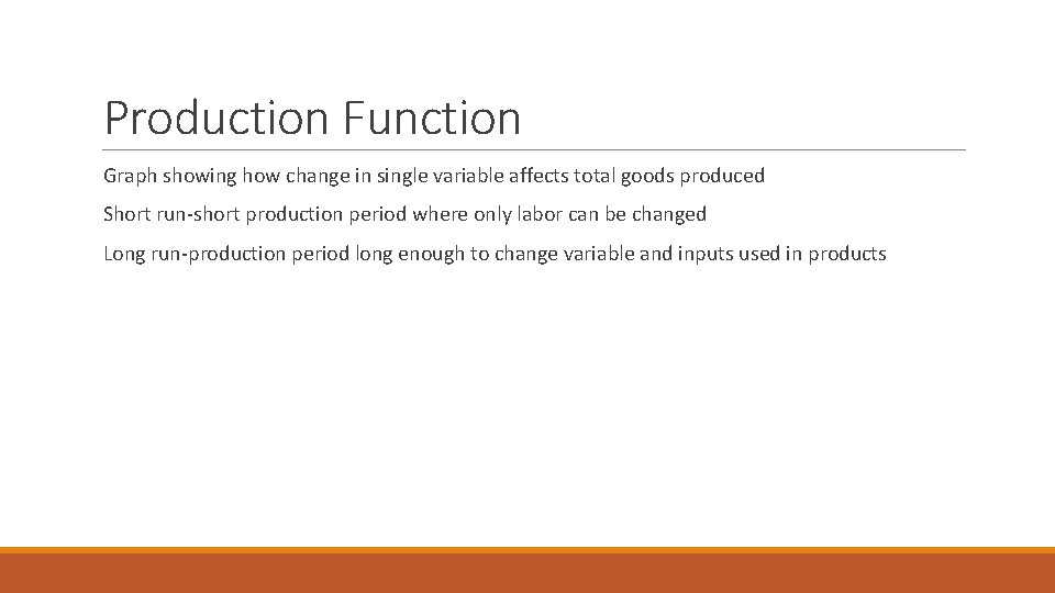 Production Function Graph showing how change in single variable affects total goods produced Short Production Function Graph showing how change in single variable affects total goods produced Short