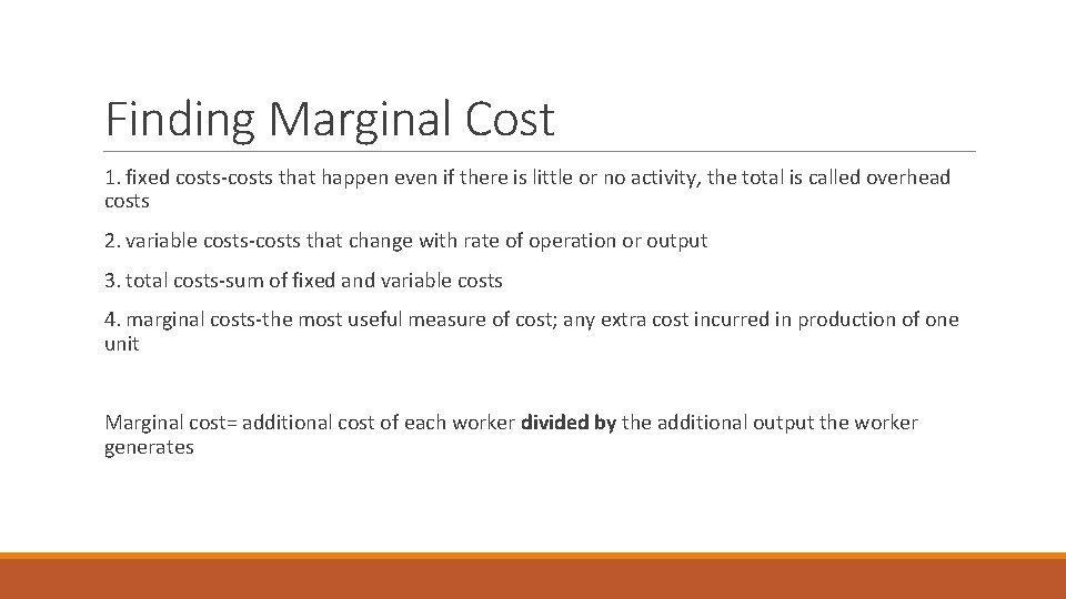 Finding Marginal Cost 1. fixed costs-costs that happen even if there is little or Finding Marginal Cost 1. fixed costs-costs that happen even if there is little or
