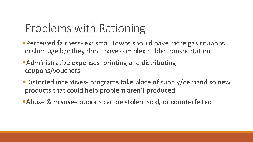 Problems with Rationing §Perceived fairness- ex: small towns should have more gas coupons in Problems with Rationing §Perceived fairness- ex: small towns should have more gas coupons in