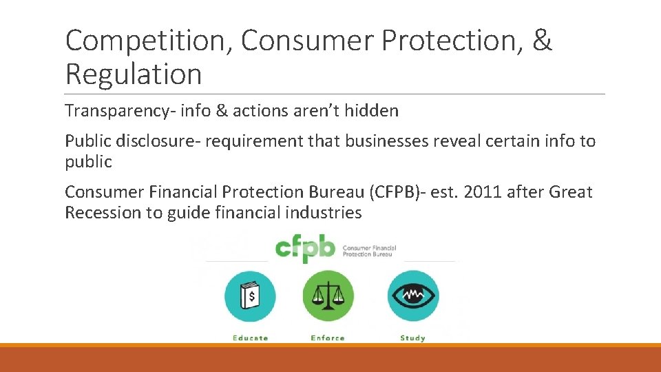 Competition, Consumer Protection, & Regulation Transparency- info & actions aren’t hidden Public disclosure- requirement Competition, Consumer Protection, & Regulation Transparency- info & actions aren’t hidden Public disclosure- requirement