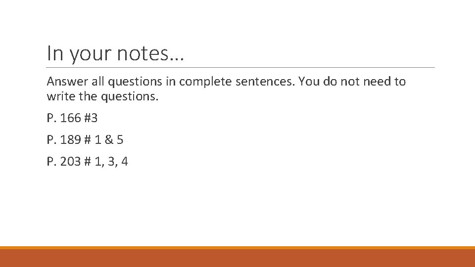 In your notes… Answer all questions in complete sentences. You do not need to In your notes… Answer all questions in complete sentences. You do not need to