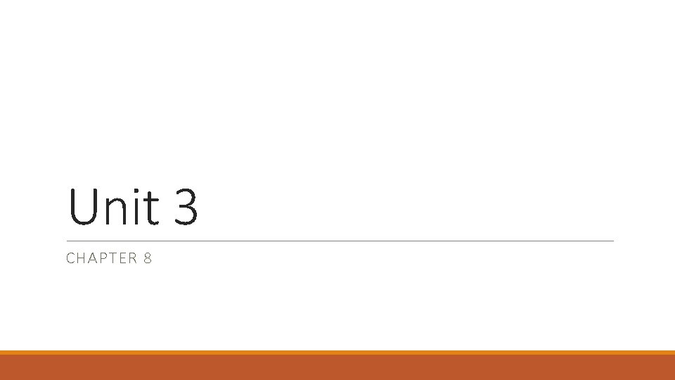 Unit 3 CHAPTER 8 Unit 3 CHAPTER 8