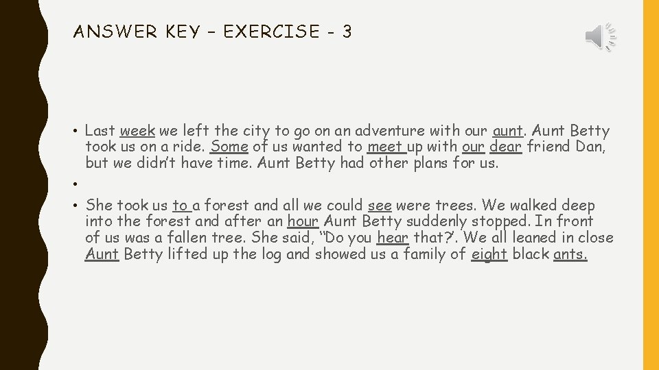 ANSWER KEY – EXERCISE - 3 • Last week we left the city to