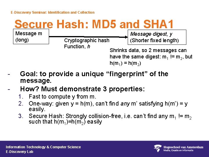 E-Discovery Seminar: Identification and Collection Secure Hash: MD 5 and SHA 1 Message m