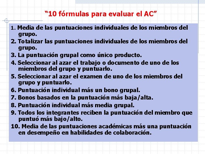 “ 10 fórmulas para evaluar el AC” 1. Media de las puntuaciones individuales de