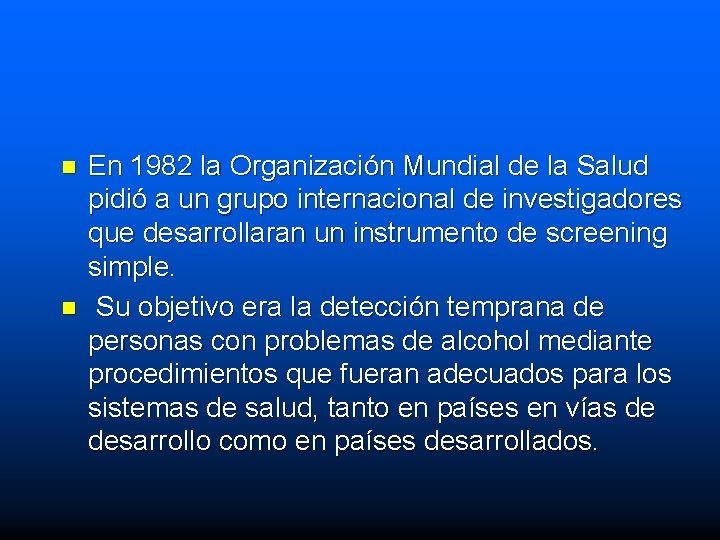 n n En 1982 la Organización Mundial de la Salud pidió a un grupo
