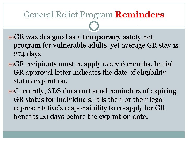 General Relief Program Reminders GR was designed as a temporary safety net program for