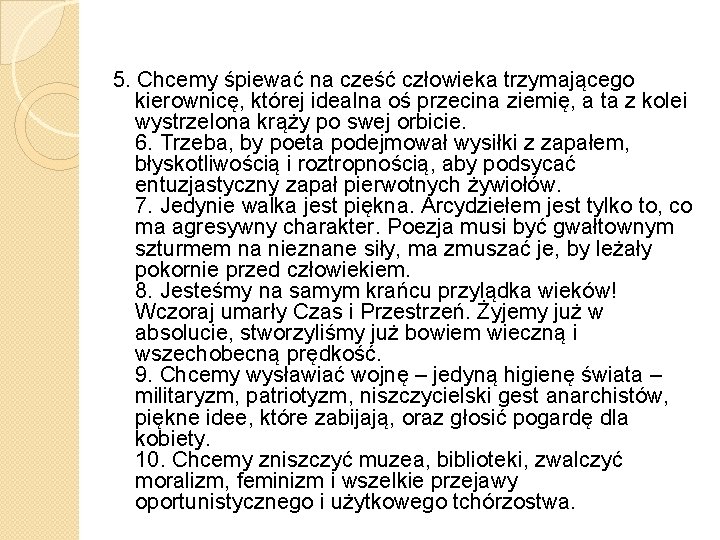 5. Chcemy śpiewać na cześć człowieka trzymającego kierownicę, której idealna oś przecina ziemię, a