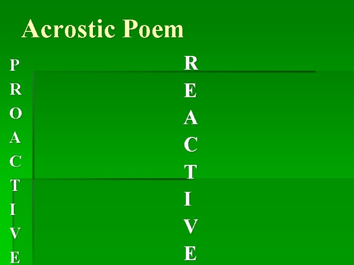 Acrostic Poem P R O A C T I V E R E A