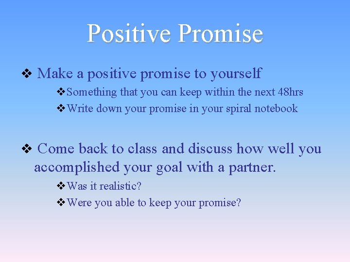 Positive Promise v Make a positive promise to yourself v. Something that you can