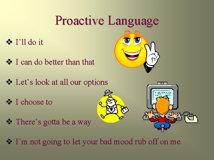 Proactive Language v I’ll do it v I can do better than that v