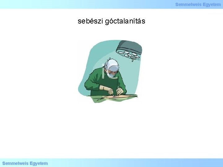 sebészi góctalanítás 