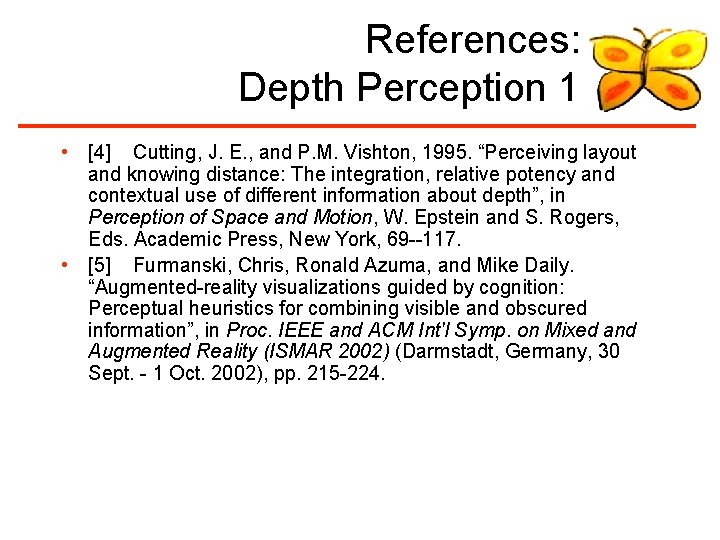 References: Depth Perception 1 • [4] Cutting, J. E. , and P. M. Vishton,