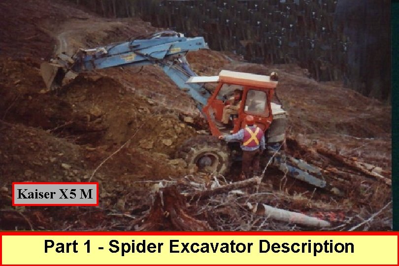 Kaiser X 5 M J. . Part 1 - Spider Excavator Description 