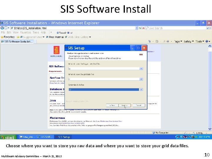 SIS Software Install Choose where you want to store you raw data and where