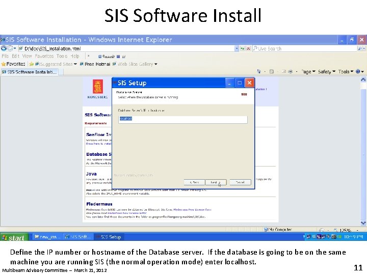 SIS Software Install Define the IP number or hostname of the Database server. If