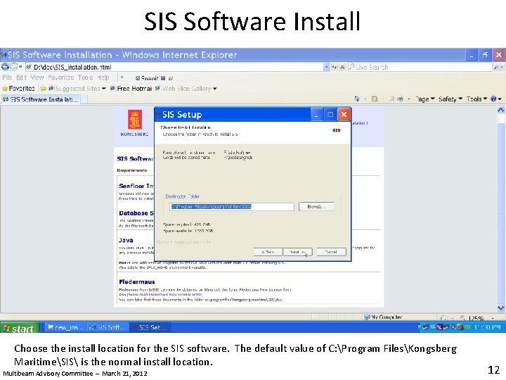 SIS Software Install Choose the install location for the SIS software. The default value