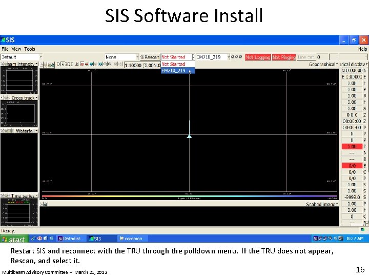 SIS Software Install Restart SIS and reconnect with the TRU through the pulldown menu.