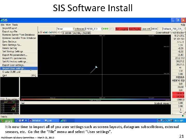 SIS Software Install It is now time to import all of you user settings