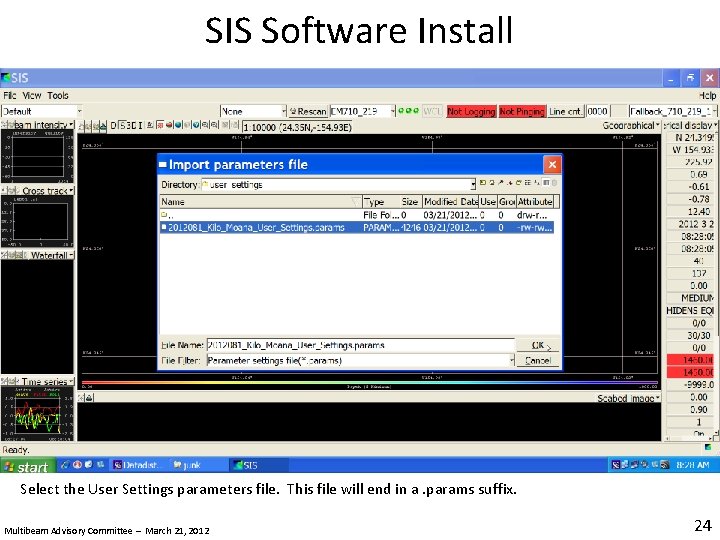 SIS Software Install Select the User Settings parameters file. This file will end in