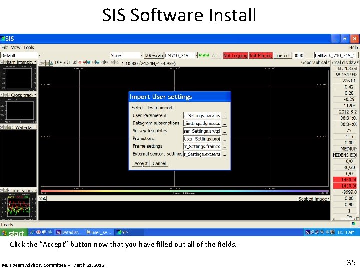 SIS Software Install Click the “Accept” button now that you have filled out all