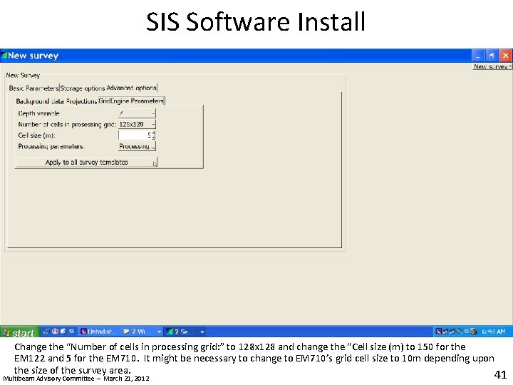 SIS Software Install Change the “Number of cells in processing grid: ” to 128