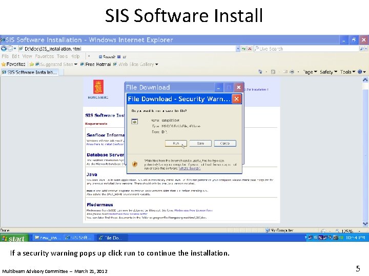 SIS Software Install If a security warning pops up click run to continue the