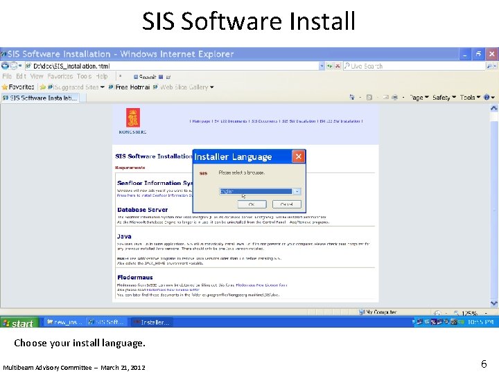 SIS Software Install Choose your install language. Multibeam Advisory Committee – March 21, 2012