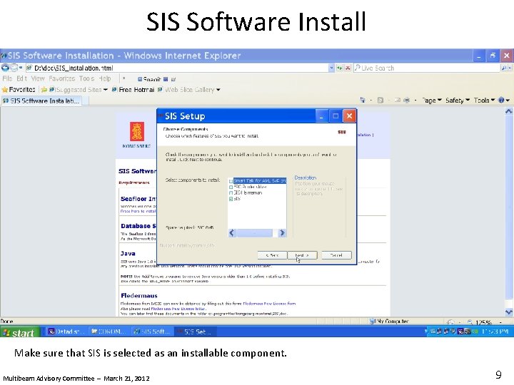 SIS Software Install Make sure that SIS is selected as an installable component. Multibeam