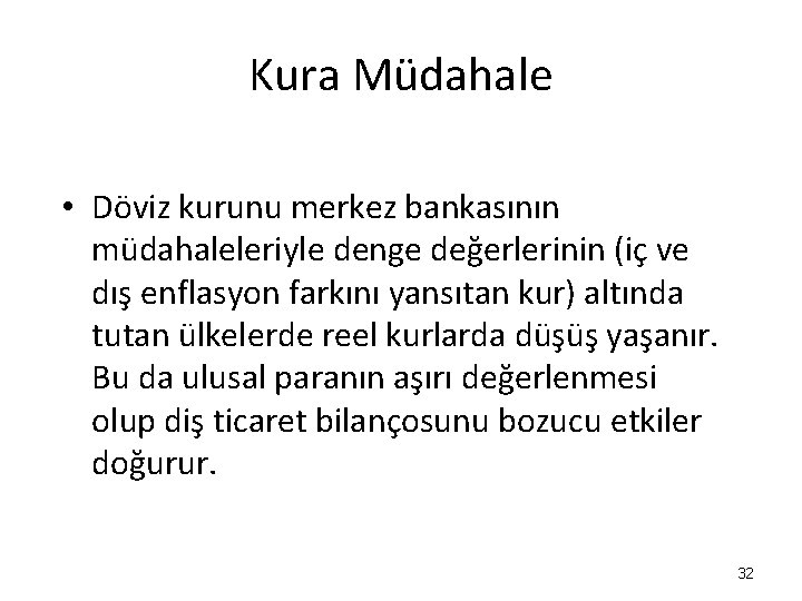 Kura Müdahale • Döviz kurunu merkez bankasının müdahaleleriyle denge değerlerinin (iç ve dış enflasyon Kura Müdahale • Döviz kurunu merkez bankasının müdahaleleriyle denge değerlerinin (iç ve dış enflasyon