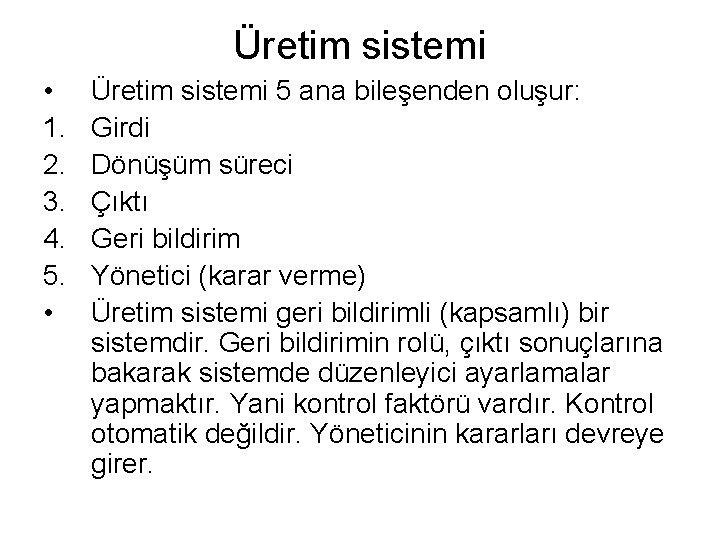 Üretim sistemi • 1. 2. 3. 4. 5. • Üretim sistemi 5 ana bileşenden