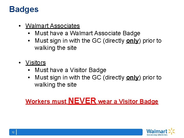 Badges • Walmart Associates • Must have a Walmart Associate Badge • Must sign