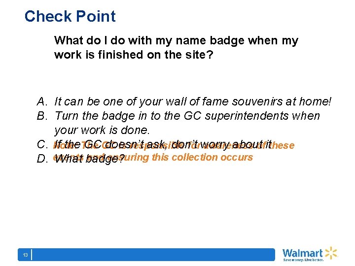 Check Point What do I do with my name badge when my work is