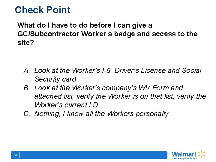 Check Point What do I have to do before I can give a GC/Subcontractor