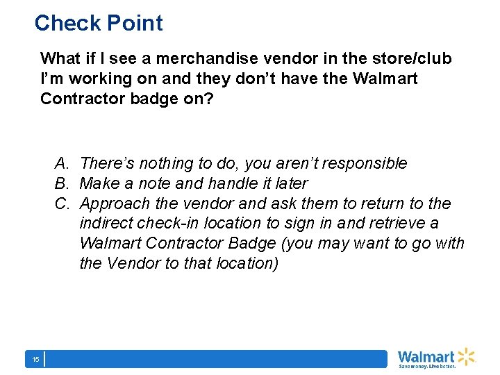 Check Point What if I see a merchandise vendor in the store/club I’m working