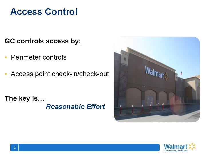Access Control GC controls access by: • Perimeter controls • Access point check-in/check-out The