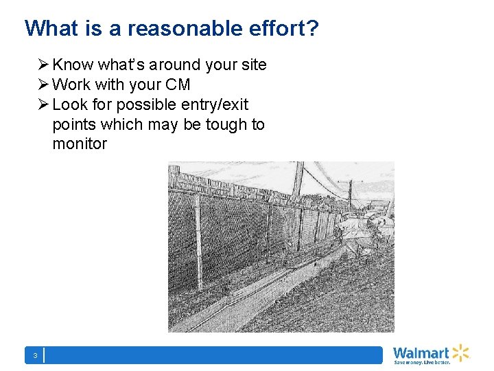 What is a reasonable effort? Ø Know what’s around your site Ø Work with