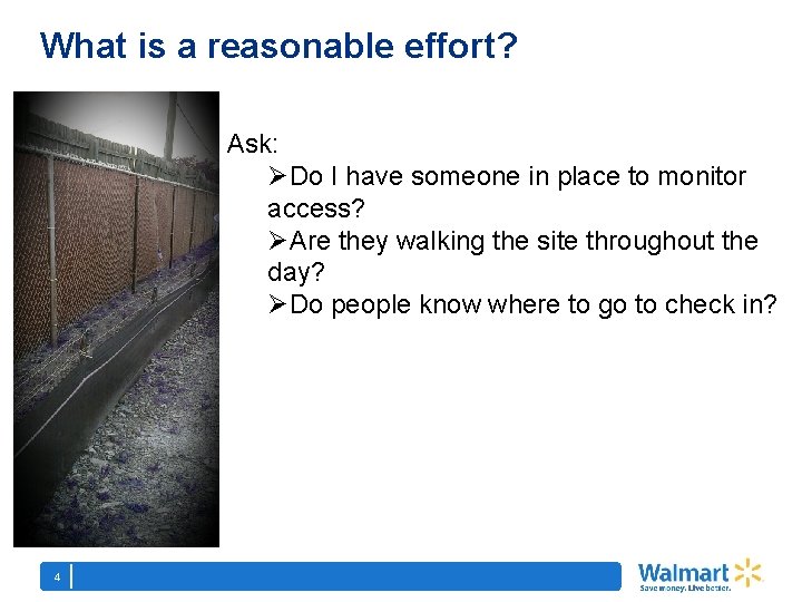 What is a reasonable effort? Ask: ØDo I have someone in place to monitor