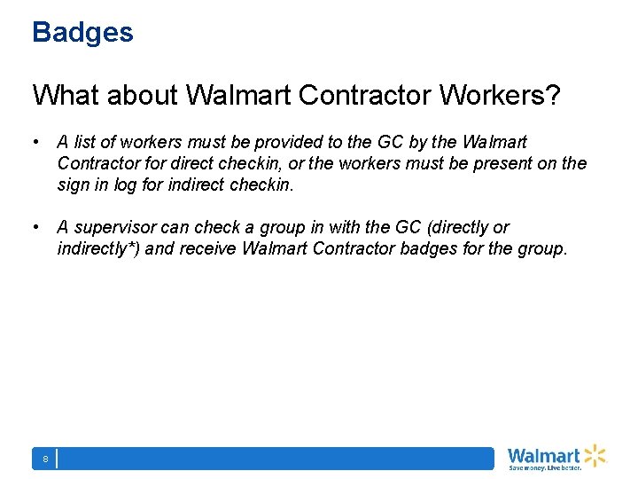 Badges What about Walmart Contractor Workers? • A list of workers must be provided