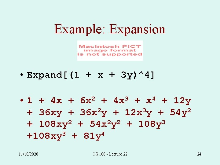 Example: Expansion • Expand[(1 + x + 3 y)^4] • 1 + 4 x