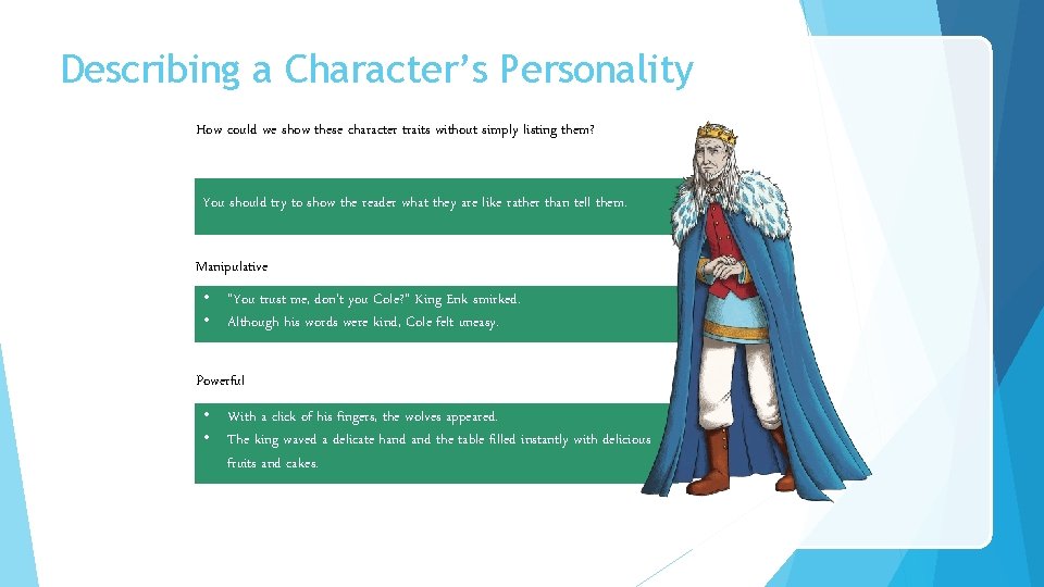 Describing a Character’s Personality How could we show these character traits without simply listing