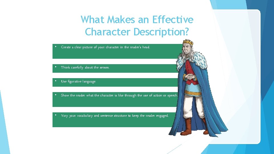 What Makes an Effective Character Description? • Create a clear picture of your character
