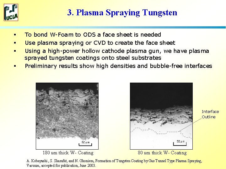 3. Plasma Spraying Tungsten § § To bond W-Foam to ODS a face sheet