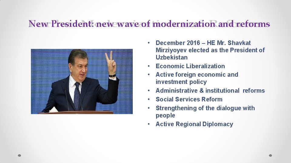 New President: new wave of modernization and reforms • December 2016 – HE Mr.