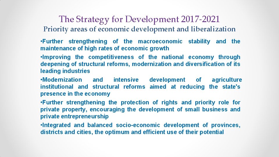 The Strategy for Development 2017 -2021 Priority areas of economic development and liberalization •