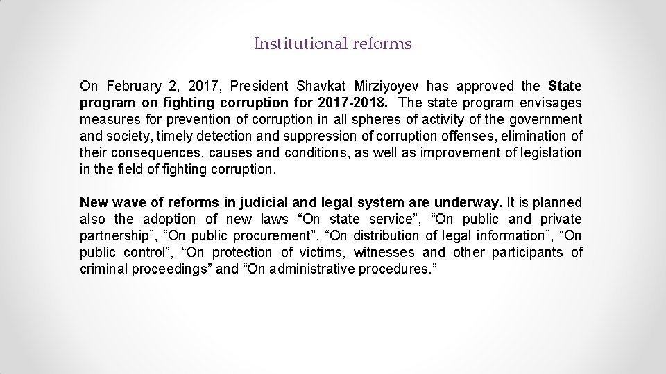Institutional reforms On February 2, 2017, President Shavkat Mirziyoyev has approved the State program