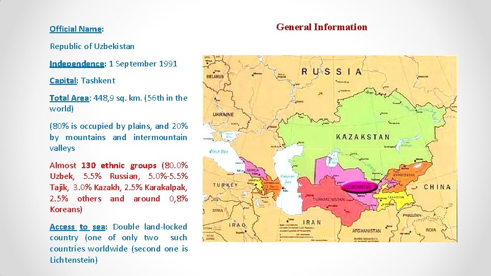 Official Name: Republic of Uzbekistan Independence: 1 September 1991 Capital: Tashkent Total Area: 448,