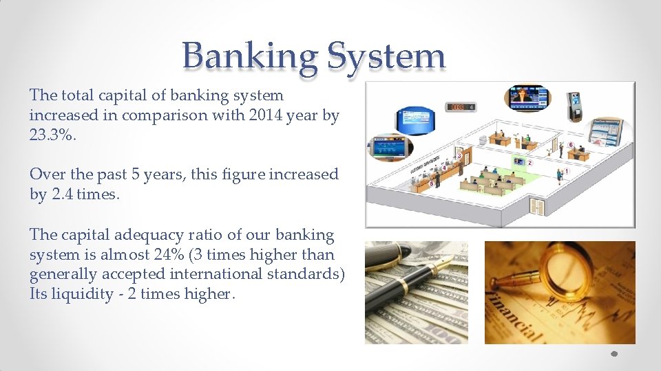 Banking System The total capital of banking system increased in comparison with 2014 year